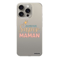 Coque iPhone 15 Pro Max 360 intégrale transparente Je suis une super Maman Tendance Evetane.